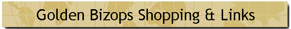 Golden Bizops Shopping & Links